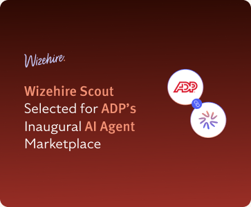 Wizehire Scout selected for ADP's Inaugural AI Agent Marketplace